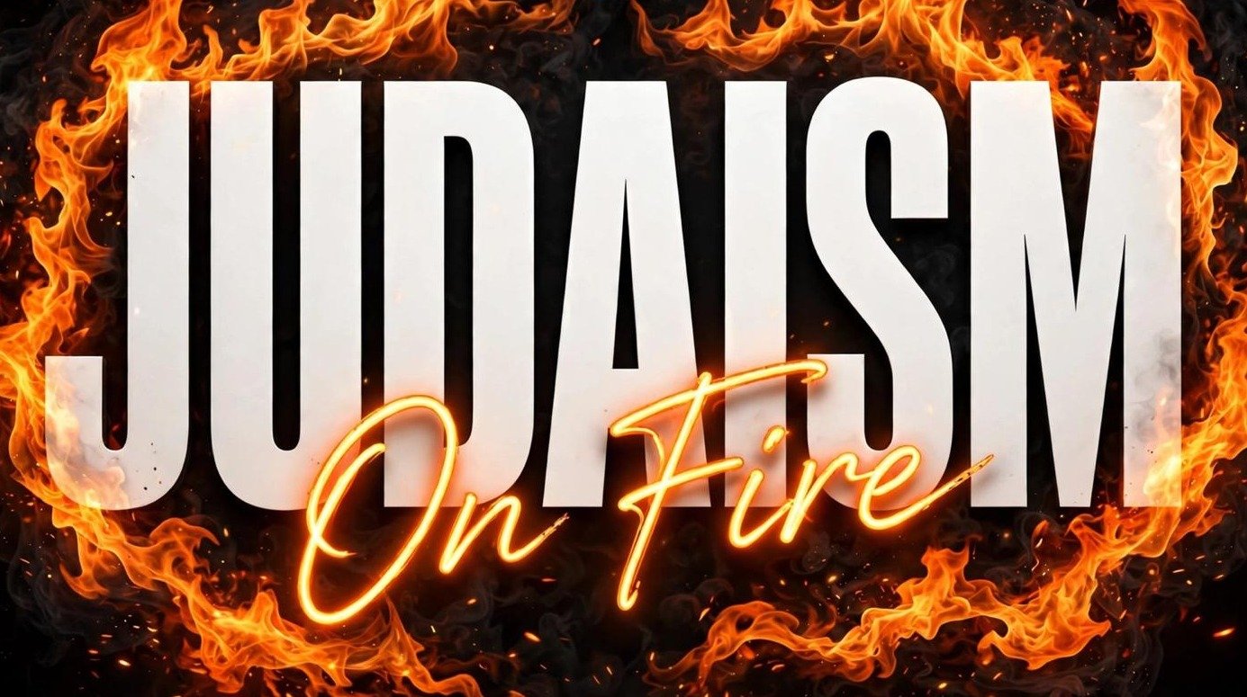Judaism On Fire